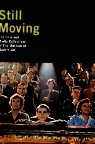 Cover of Still Moving: Film and Media Collection of the Moma