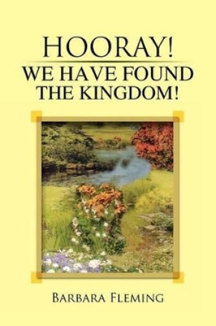 Cover of Hooray! We Have Found the Kingdom!