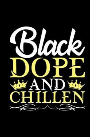 Cover of Black Dope And Chillen