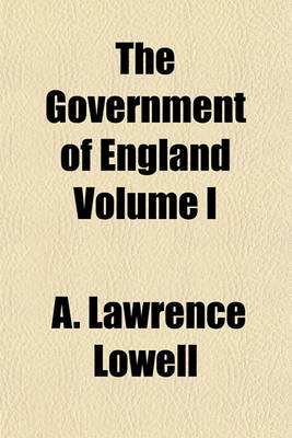 Book cover for The Government of England Volume I