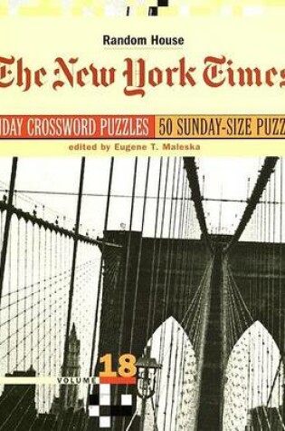 Cover of New York Times Sunday Crossword Puzzles, Volume 18