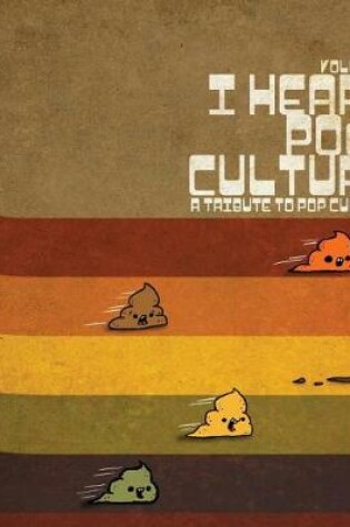 Cover of I Heart Poop Culture Volume 2