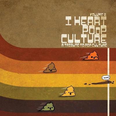 Book cover for I Heart Poop Culture Volume 2