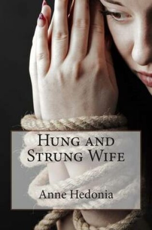 Cover of Hung and Strung Wife