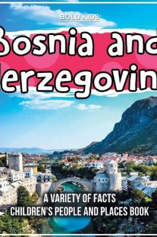 Cover of Bosnia and Herzegovina A Variety Of Facts Children's People And Places Book