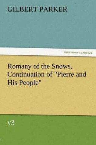 Cover of Romany of the Snows, Continuation of Pierre and His People, V3