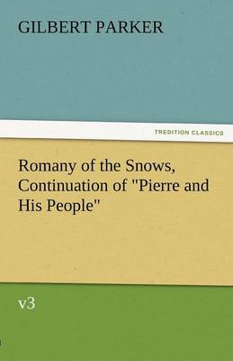 Book cover for Romany of the Snows, Continuation of Pierre and His People, V3