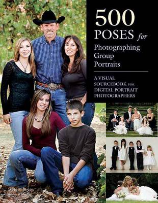 Book cover for 500 Poses for Photographing Group Portraits: A Visual Sourcebook for Digital Portrait Photographers