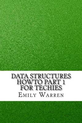 Book cover for Data Structures HowTo Part 1 for Techies