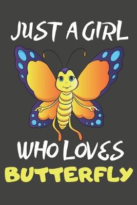 Book cover for Just A Girl Who Loves Butterfly