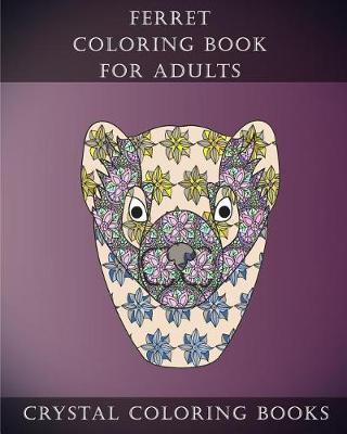 Book cover for Ferret Coloring Book For Adults