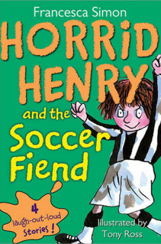 Cover of Horrid Henry and the Soccer Fiend