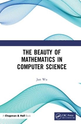 Book cover for The Beauty of Mathematics in Computer Science