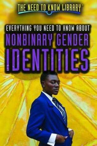 Cover of Everything You Need to Know about Nonbinary Gender Identities