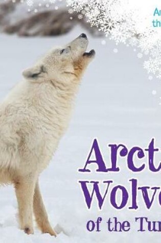 Cover of Arctic Wolves of the Tundra