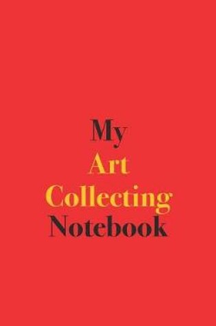 Cover of My Art Collecting Notebook