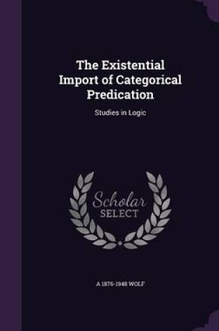 Cover of The Existential Import of Categorical Predication