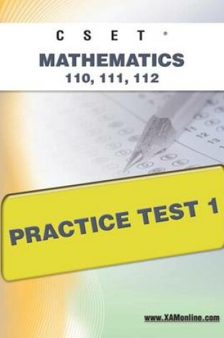 Cover of Cset Mathematics 110, 111, 112 Practice Test 1