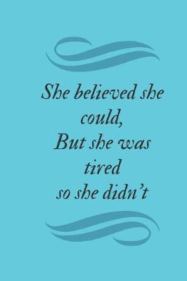 Cover of She believed she could, But she was tired so she didn't