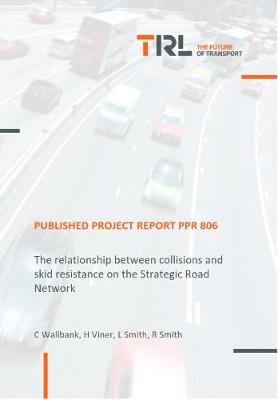 Cover of The relationship between collisions and skid resistance on the Strategic Road Network