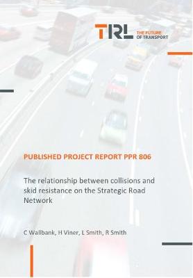 Book cover for The relationship between collisions and skid resistance on the Strategic Road Network