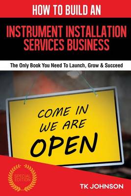 Cover of How to Build an Instrument Installation Services Business (Special Edition)