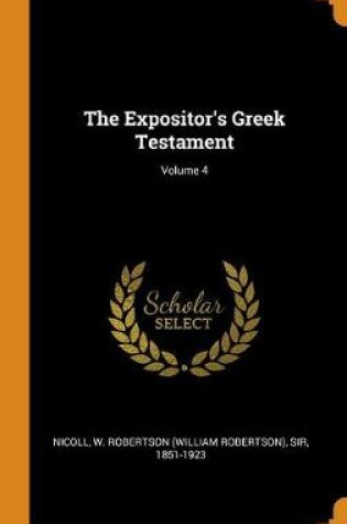 Cover of The Expositor's Greek Testament; Volume 4