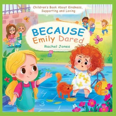 Book cover for Because Emily Dared. Children's Book About Kindness, Supporting and Loving