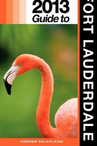 Cover of Delaplaine's 2013 Guide to Fort Lauderdale