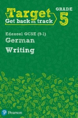 Cover of Target Grade 5 Writing Edexcel GCSE (9-1) German Workbook