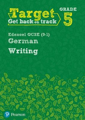 Book cover for Target Grade 5 Writing Edexcel GCSE (9-1) German Workbook
