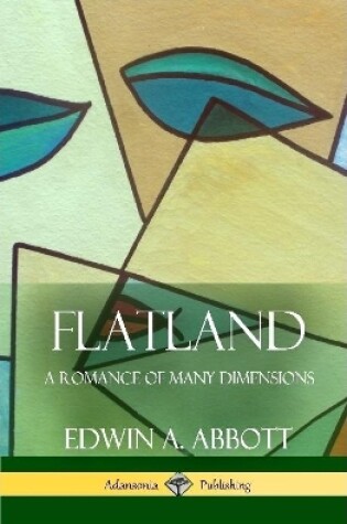 Cover of Flatland A Romance of Many Dimensions (Complete with Illustrations) (Hardcover)