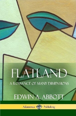 Book cover for Flatland A Romance of Many Dimensions (Complete with Illustrations) (Hardcover)