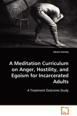 Cover of A Meditation Curriculum on Anger, Hostility, and Egoism for Incarcerated Adults