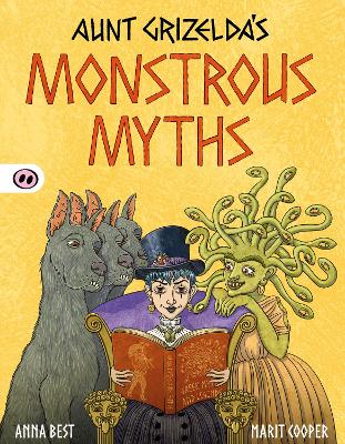 Book cover for Aunt Grizelda's Monstrous Myths