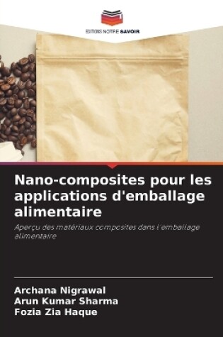 Cover of Nano-composites pour les applications d'emballage alimentaire