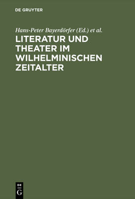 Book cover for Literatur und Theater im Wilhelminischen Zeitalter