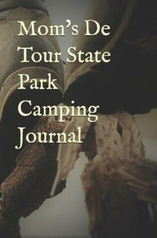 Cover of Mom's de Tour State Park Camping Journal