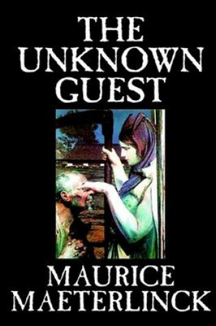 Cover of The Unknown Guest by Maurice Maeterlinck, Supernatural, Ghost