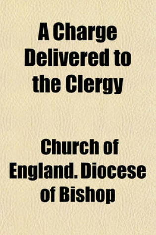 Cover of A Charge Delivered to the Clergy