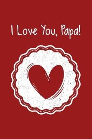 Cover of I Love You, Papa!