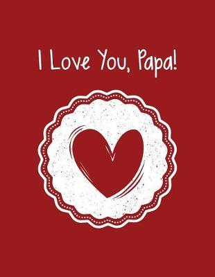 Book cover for I Love You, Papa!