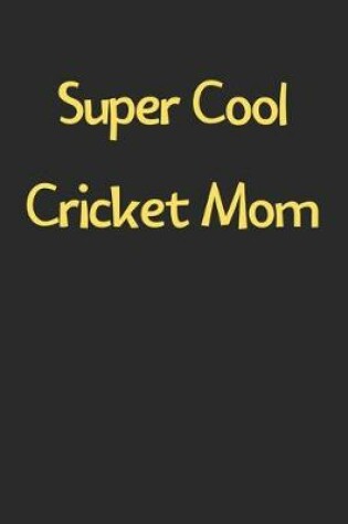 Cover of Super Cool Cricket Mom