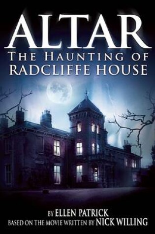 Cover of Altar: The Haunting of Radcliffe House