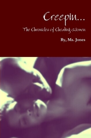 Cover of Creepin..The Chronicles of Cheating Women
