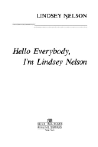 Cover of Hello Everybody, I'm Lindsey Nelson