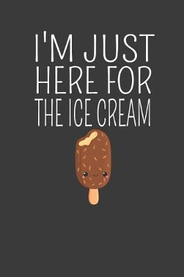 Book cover for I'm Just Here for the Ice Cream