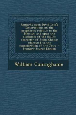 Cover of Remarks Upon David Levi's Dissertations on the Prophecies Relative to the Messiah