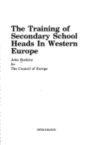 Cover of The Training of Secondary School Heads in Western Europe