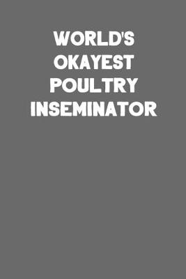 Book cover for World's Okayest Poultry Inseminator